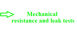 Mechanical resistance and leak tests